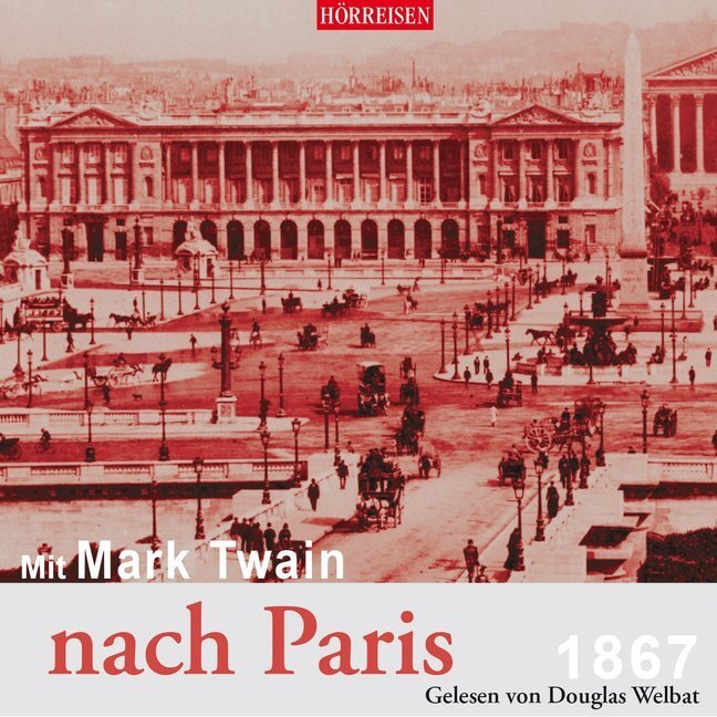 Cover: 9783867373272 | Mit Mark Twain nach Paris, 1 Audio-CD | HÖRREISEN | Mark Twain | CD