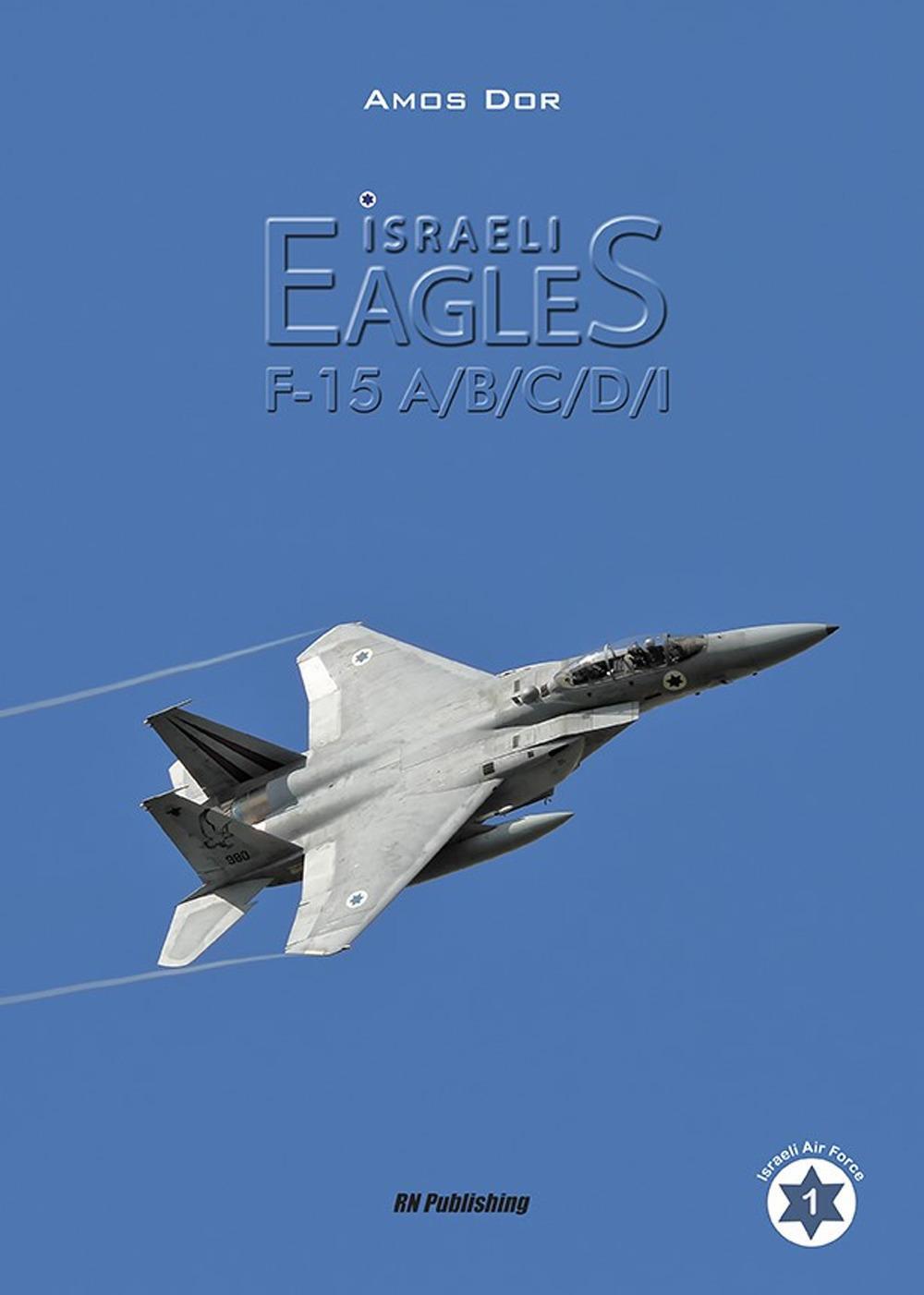 Cover: 9788895011189 | Israeli Eagles | F-15a/B/C/D/I | Amos Dor | Buch | Israel Air Force