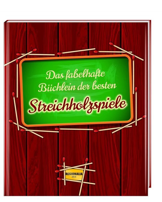Cover: 9783955401320 | Das fabelhafte Büchlein der besten Streichholzspiele | Buch | 128 S.