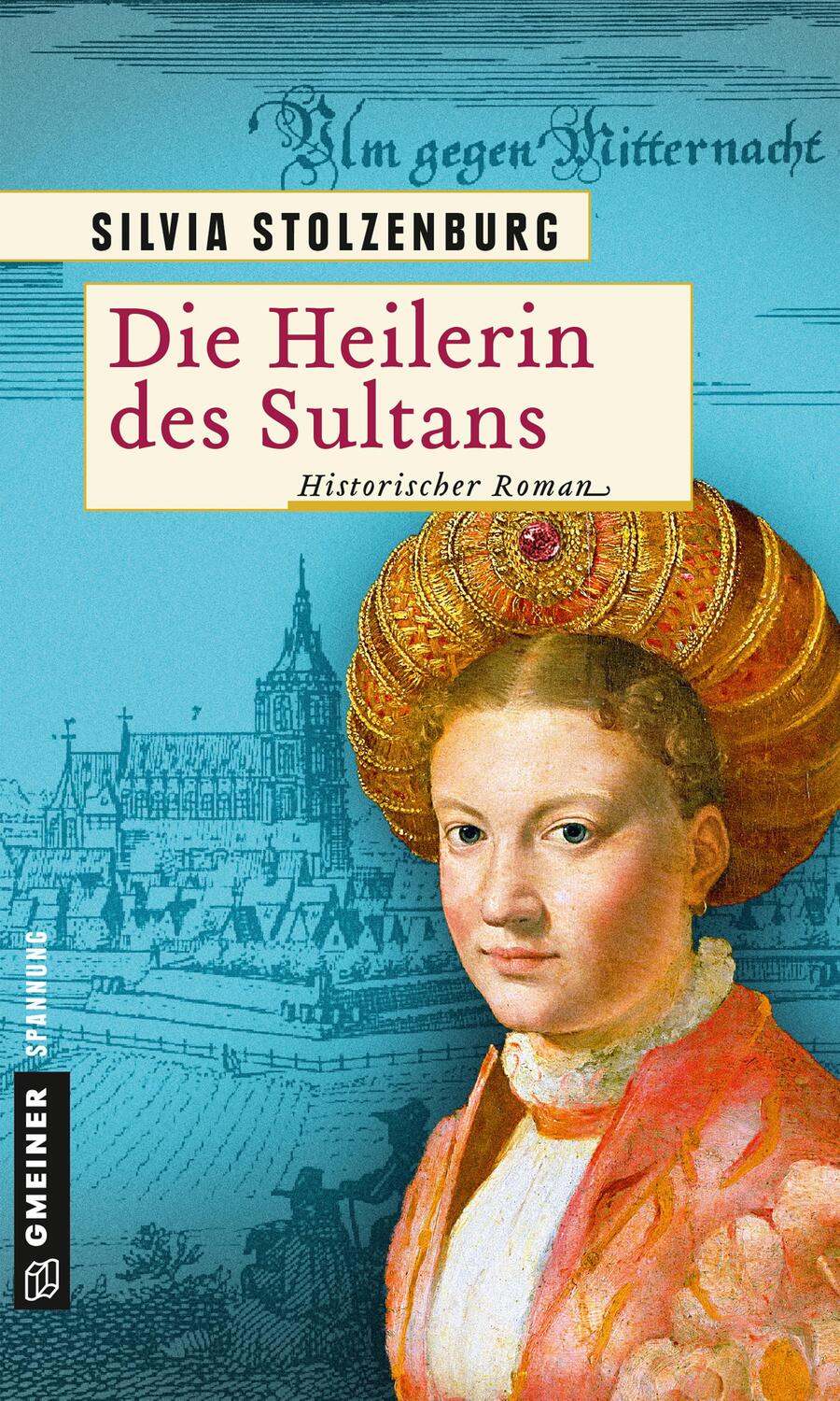 Cover: 9783839225295 | Die Heilerin des Sultans | Historischer Roman | Silvia Stolzenburg