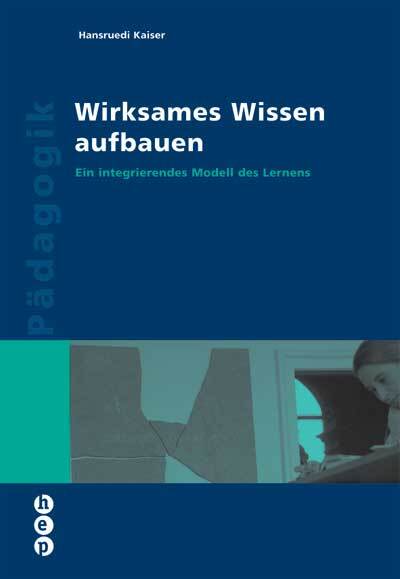 Cover: 9783039051212 | Wirksames Wissen aufbauen | Hansruedi Kaiser | Taschenbuch | 240 S.
