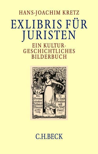 Cover: 9783406511974 | Exlibris für Juristen | Ein kulturgeschichtliches Bilderbuch | Kretz
