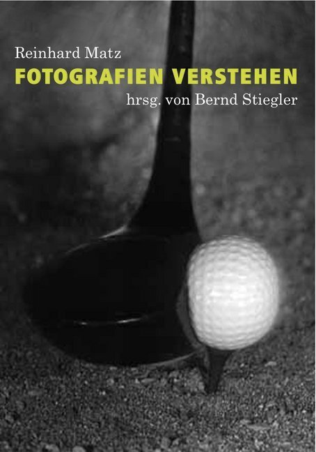 Cover: 9783863359904 | Fotografien verstehen | Reinhard Matz | Taschenbuch | 2017