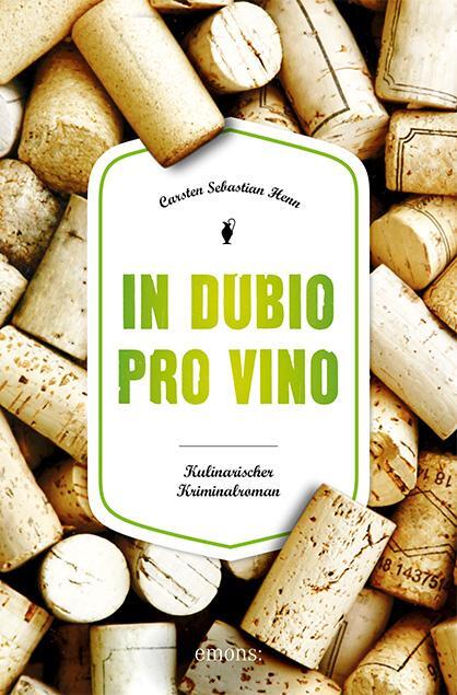 Cover: 9783740807047 | In Dubio pro Vino | Kulinarischer Kriminalroman | Henn | Taschenbuch