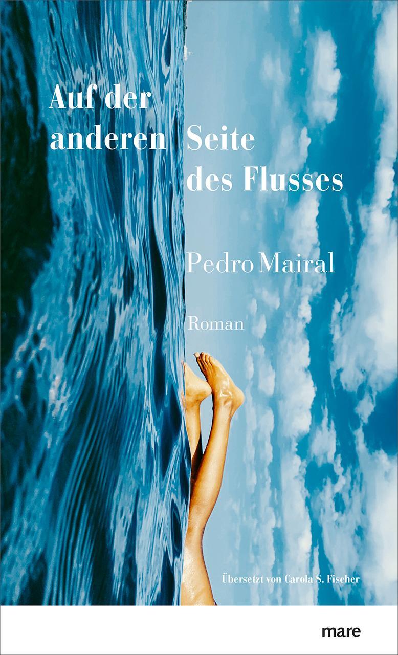 Cover: 9783866486034 | Auf der anderen Seite des Flusses | Pedro Mairal | Buch | Deutsch