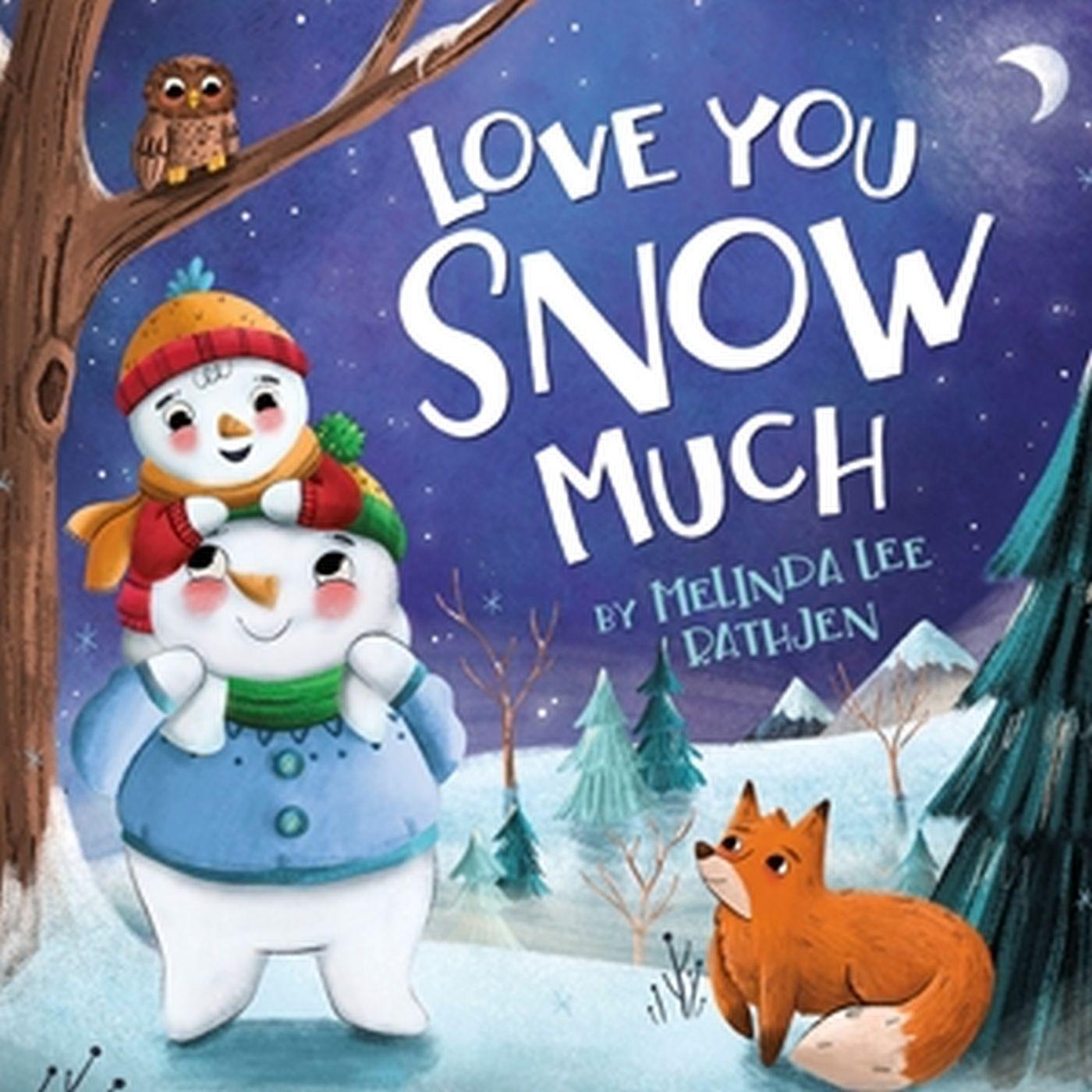 Cover: 9781546005483 | Love You Snow Much | Melinda Lee Rathjen | Buch | Englisch | 2023