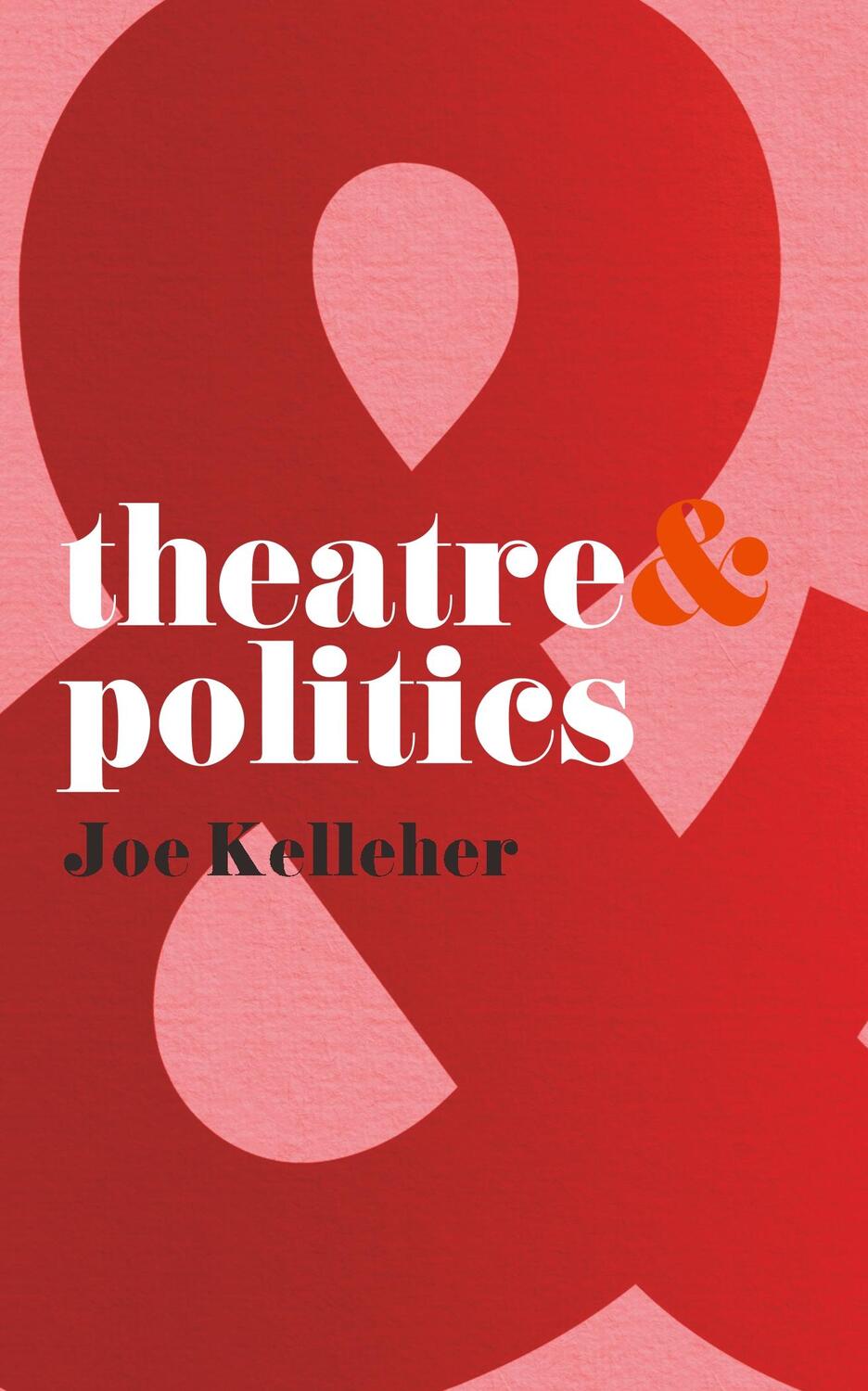 Cover: 9780230205239 | Theatre and Politics | Joe Kelleher | Taschenbuch | Theatre And | 2009