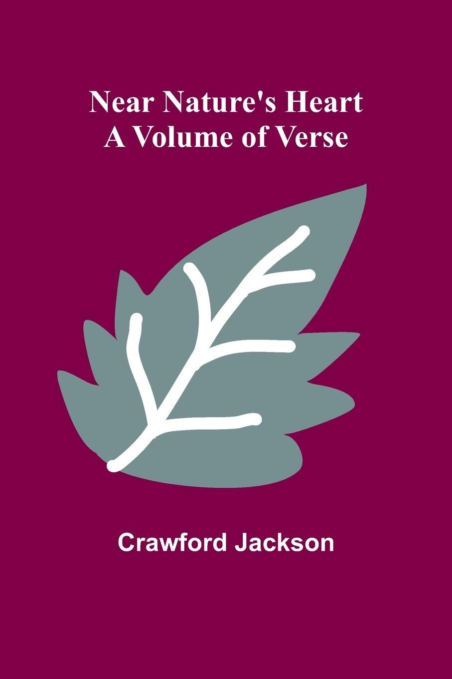Cover: 9789356707856 | Near Nature's Heart; A Volume of Verse | Crawford Jackson | Buch