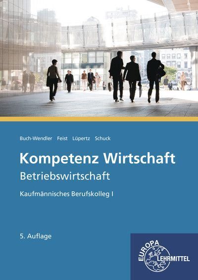 Cover: 9783808526477 | Kompetenz Wirtschaft - Betriebswirtschaft, Kaufmännisches...