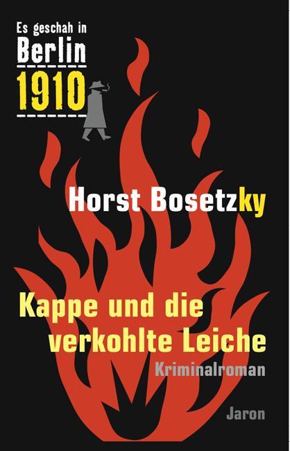 Cover: 9783897735545 | Es geschah in Berlin 1910 Kappe und die verkohlte Leiche | Bosetzky