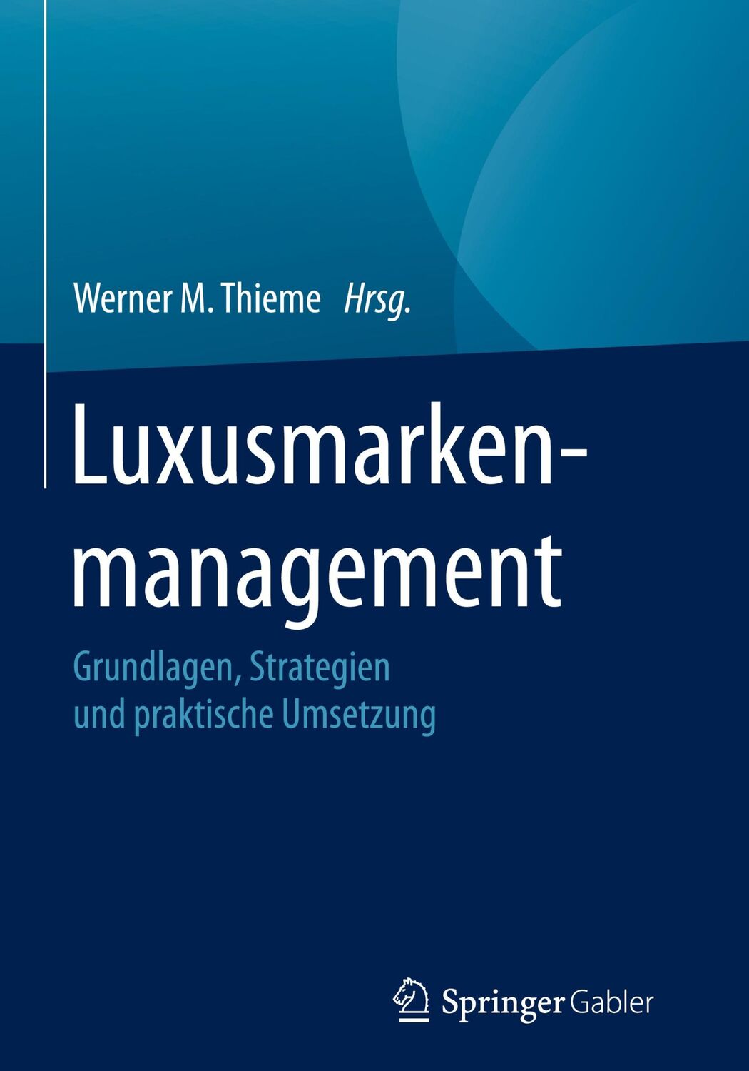 Cover: 9783658090715 | Luxusmarkenmanagement | Werner M. Thieme | Buch | xxiv | Deutsch