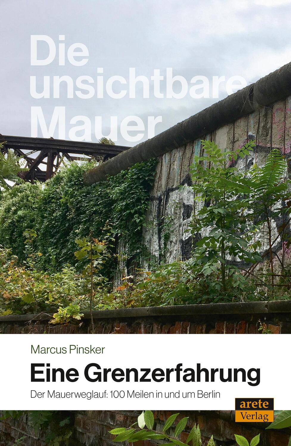 Cover: 9783964230355 | Die unsichtbare Mauer - eine Grenzerfahrung | Marcus Pinsker | Buch