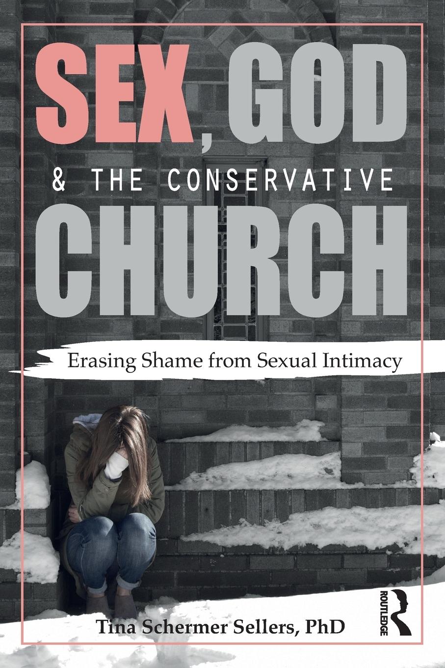 Cover: 9781138674981 | Sex, God, and the Conservative Church | Tina Schermer Sellers | Buch