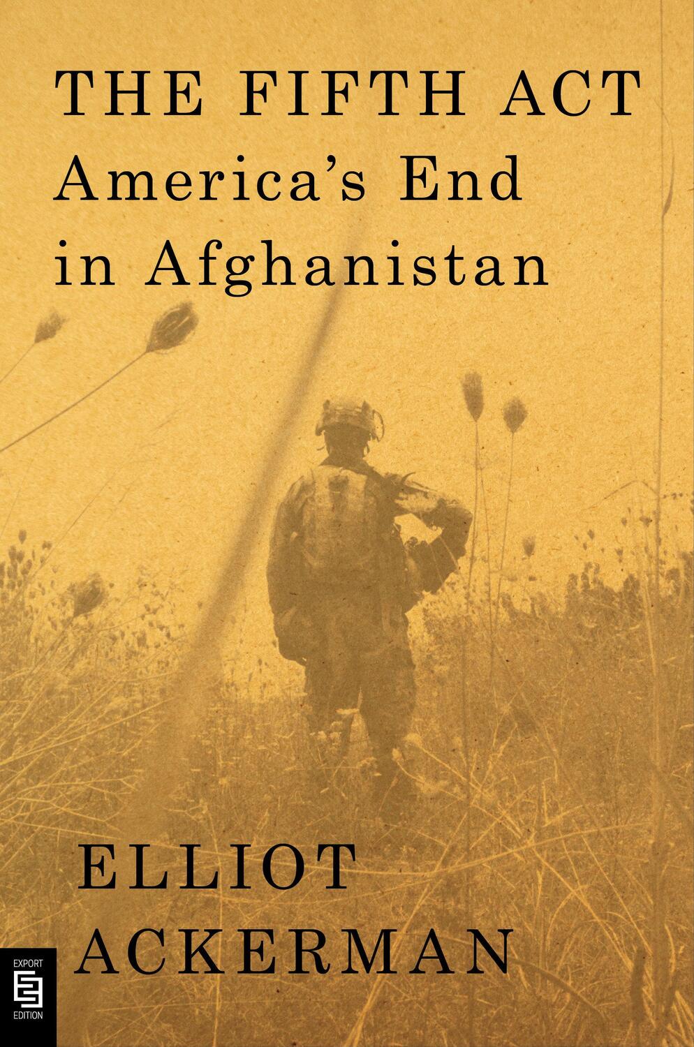 Cover: 9780593653029 | The Fifth Act | America's End in Afghanistan | Elliot Ackerman | Buch