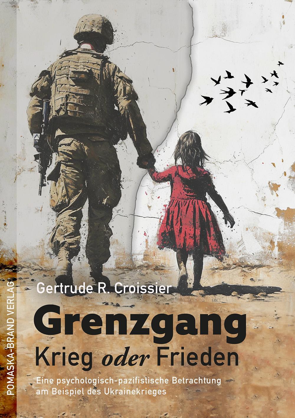 Cover: 9783943304732 | Grenzgang: Krieg oder Frieden | Gertrude R. Croissier | Taschenbuch