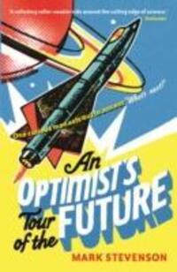 Cover: 9781846683572 | An Optimist's Tour of the Future | Mark Stevenson | Taschenbuch | 2012