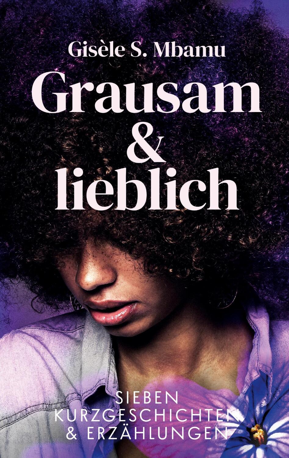 Cover: 9783384136398 | Grausam und lieblich | Sieben Kurzgeschichten und Erzählungen | Mbamu