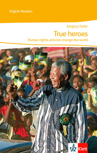 Cover: 9783125470996 | True heroes. Human rights activists change the world | Gregory Fuller