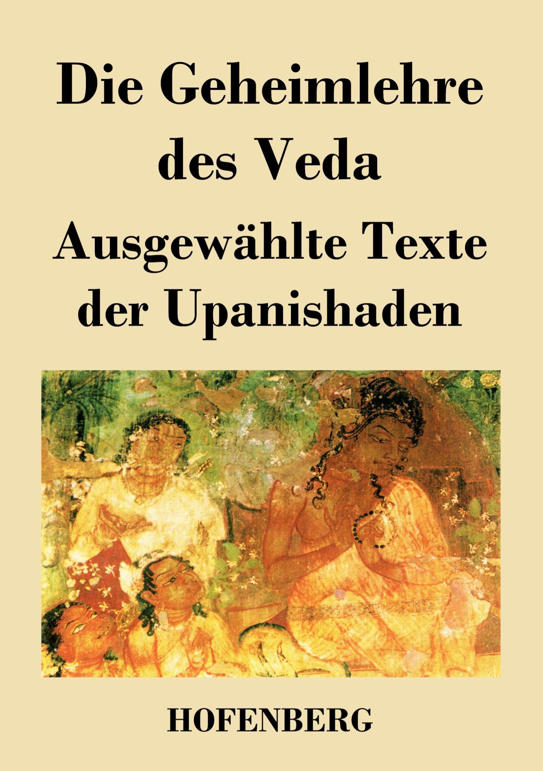 Cover: 9783843020091 | Die Geheimlehre des Veda | Ausgewählte Texte der Upanishaden | Anonym