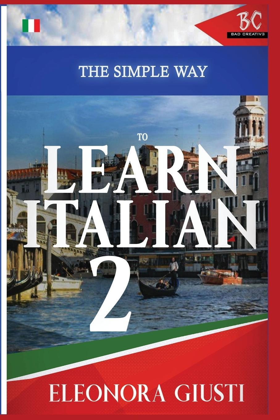 Cover: 9781952767180 | The Simple Way to Learn Italian 2 | Eleonora Giusti | Taschenbuch