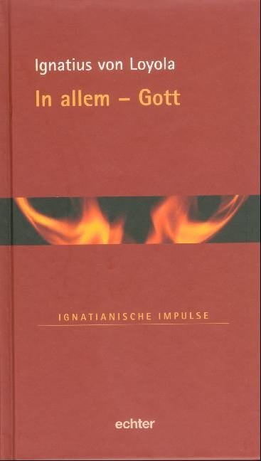 Cover: 9783429027681 | In allem - Gott | Ignatius von Loyola | Buch | 96 S. | Deutsch | 2009
