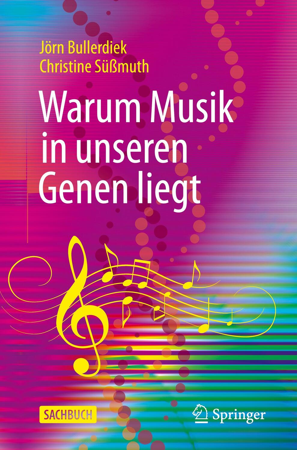 Cover: 9783662673744 | Warum Musik in unseren Genen liegt | Jörn Bullerdiek (u. a.) | Buch