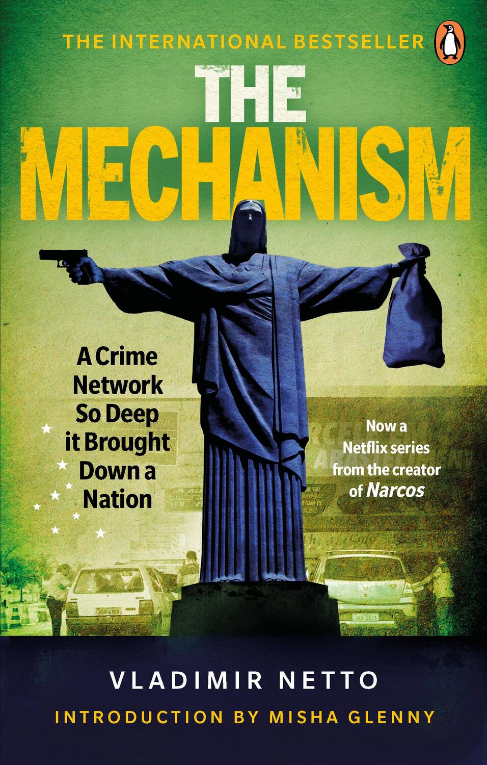Cover: 9781529102895 | The Mechanism | A Crime Network So Deep it Brought Down a Nation