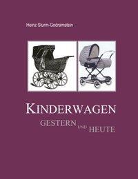 Cover: 9783831122127 | Kinderwagen gestern und heute | Heinz Sturm-Godramstein | Taschenbuch