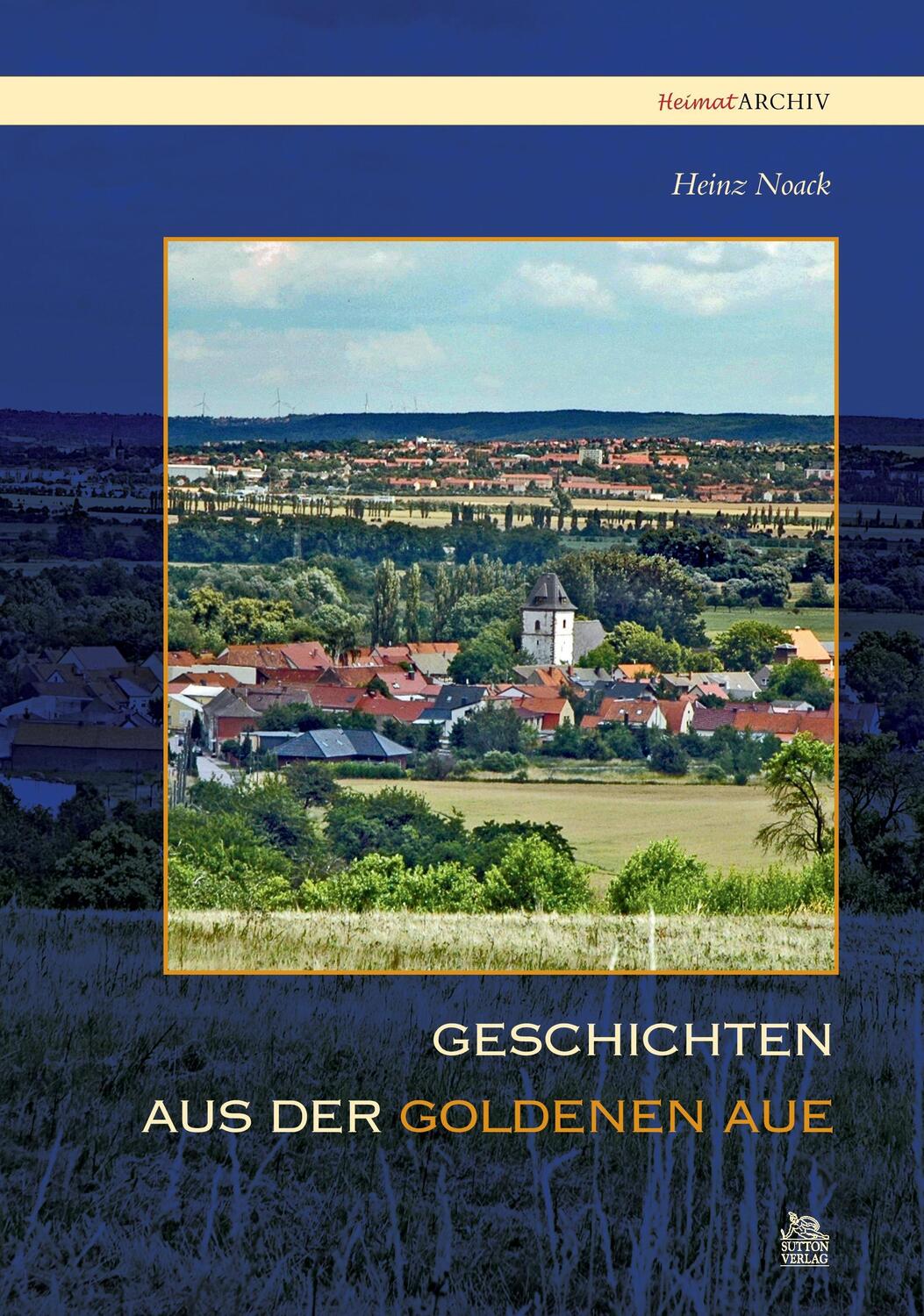Cover: 9783866804289 | Geschichten aus der Goldenen Aue | Heinz Noack | Taschenbuch