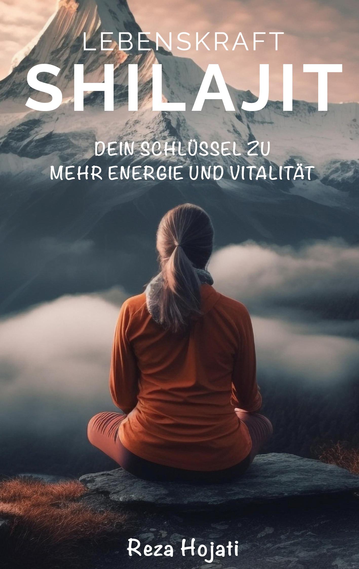 Cover: 9783981337884 | Lebenskraft Shilajit | Reza Hojati | Taschenbuch | Paperback | 120 S.