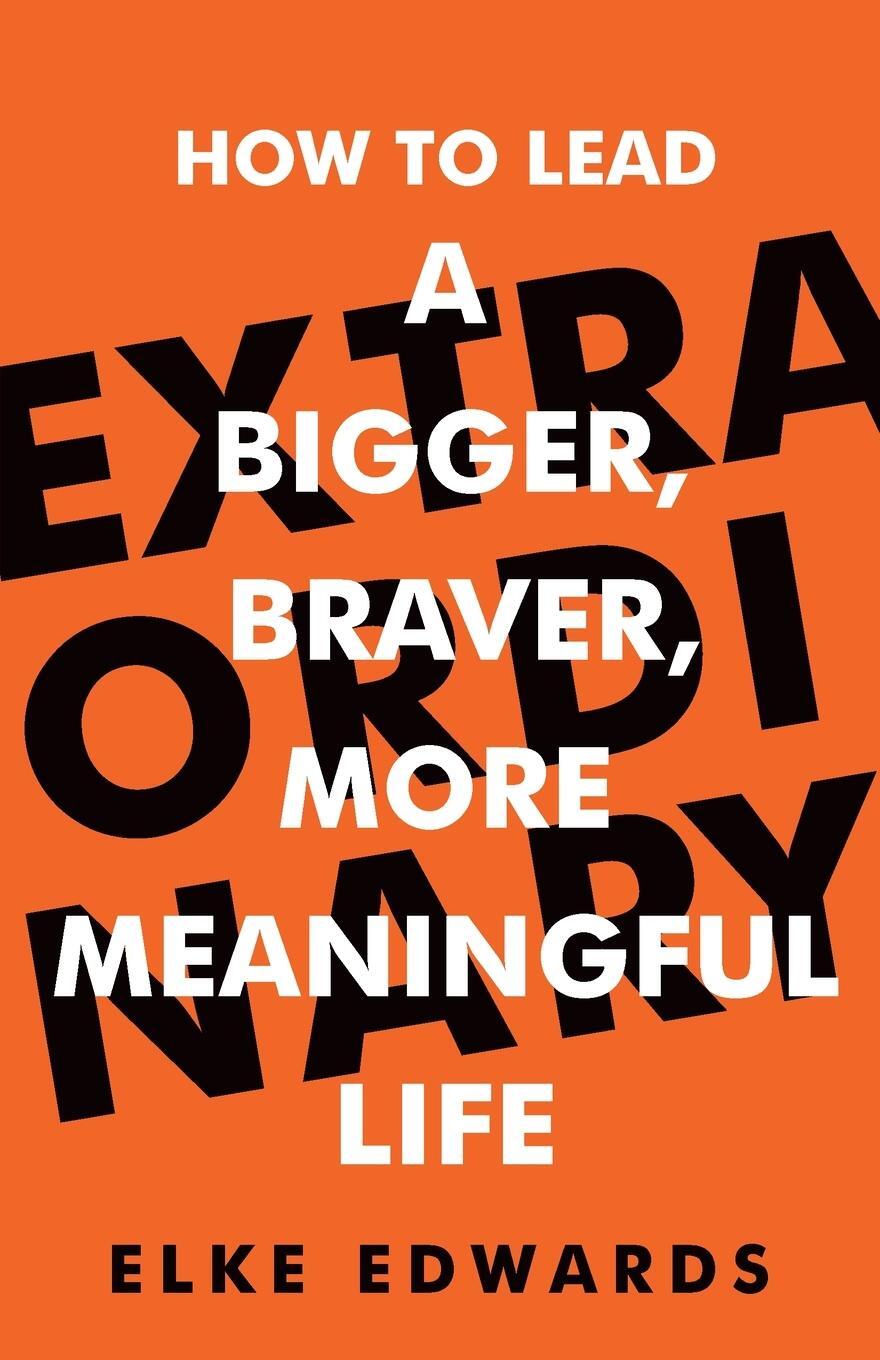 Cover: 9781781334843 | Extraordinary | How to lead a bigger, braver, more meaningful life