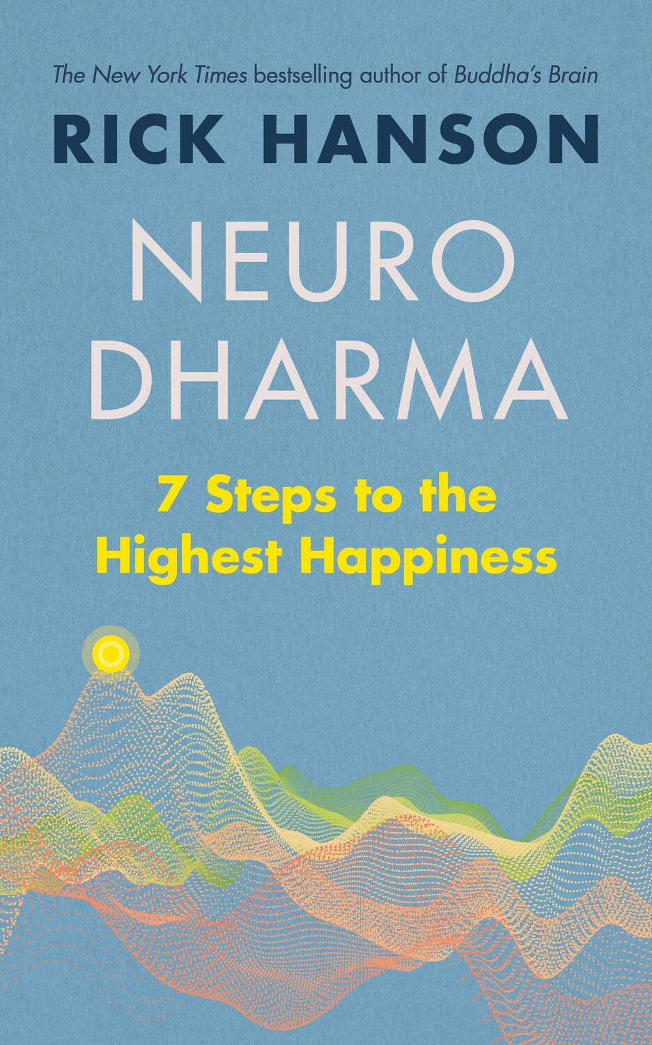 Cover: 9781846046506 | Neurodharma | 7 Steps to the Highest Happiness | Rick Hanson | Buch