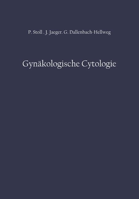 Cover: 9783642490729 | Gynäkologische Cytologie | Peter Stoll (u. a.) | Taschenbuch | XII