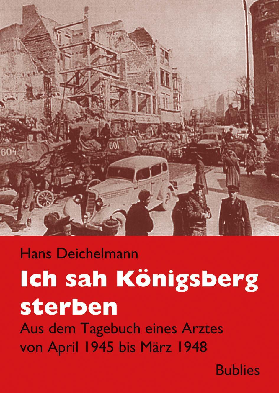 Cover: 9783926584731 | Ich sah Königsberg sterben | Hans Deichelmann | Taschenbuch | Deutsch