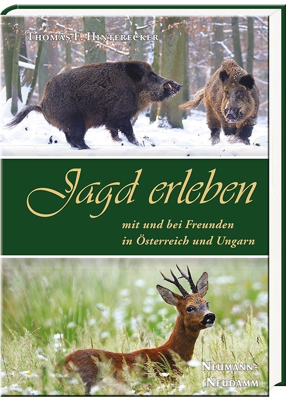 Cover: 9783788816131 | Jagd erleben | mit und bei Freunden in Österreich und Ungarn | Buch