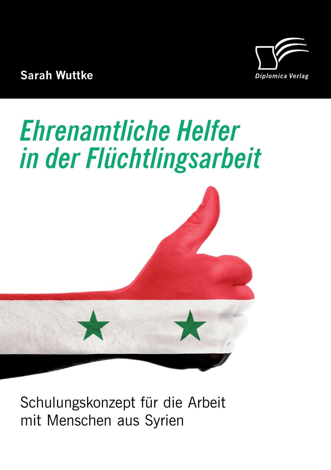 Cover: 9783961465170 | Ehrenamtliche Helfer in der Flüchtlingsarbeit. Schulungskonzept für...