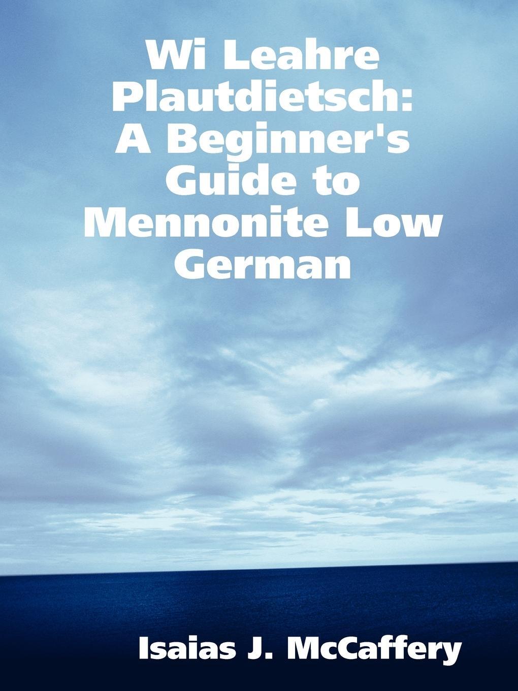 Cover: 9780615247656 | Wi Leahre Plautdietsch | A Beginner's Guide to Mennonite Low German