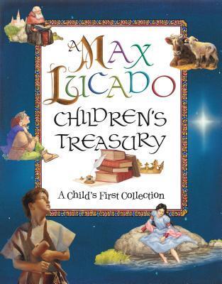 Cover: 9781400310487 | A Max Lucado Children's Treasury | A Child's First Collection | Lucado