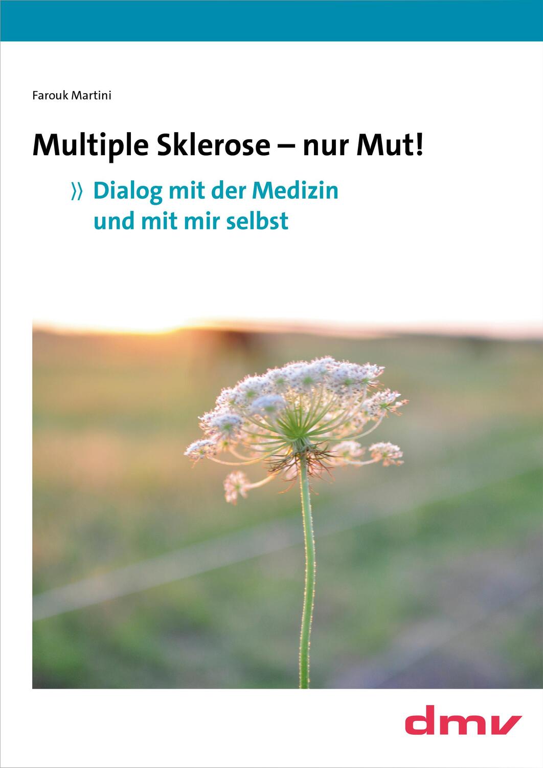 Cover: 9783936525915 | Multiple Sklerose - nur Mut! | Martini Farouk | Taschenbuch | Deutsch