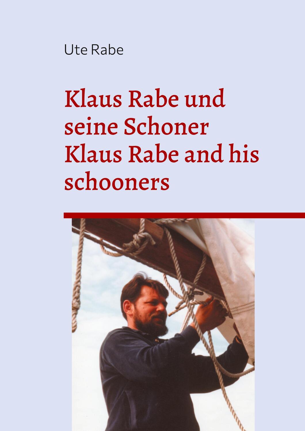 Cover: 9783754352564 | Klaus Rabe und seine Schoner | Klaus Rabe and his schooners | Ute Rabe
