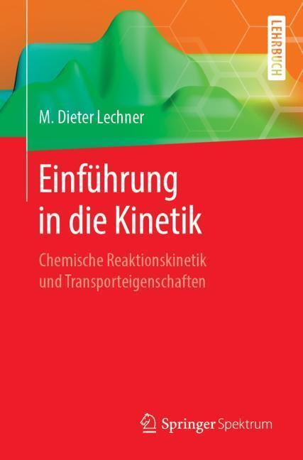 Cover: 9783662574546 | Einführung in die Kinetik | M. Dieter Lechner | Taschenbuch