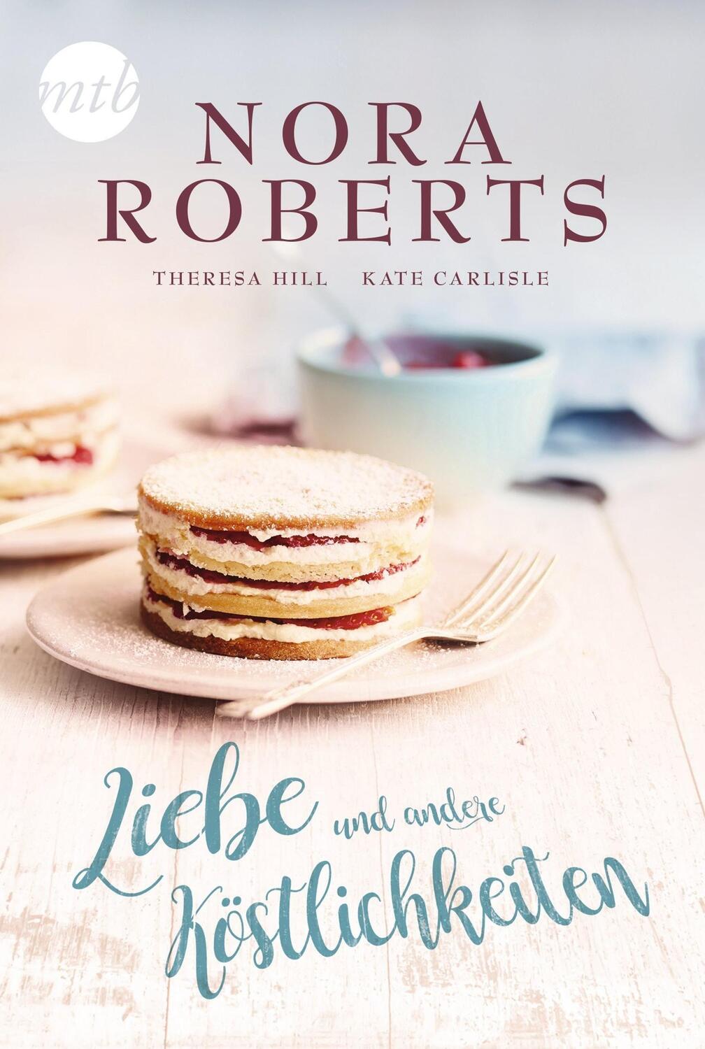 Cover: 9783956498558 | Liebe und andere Köstlichkeiten | Nora Roberts (u. a.) | Taschenbuch