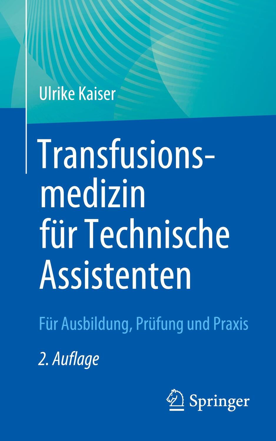 Cover: 9783662665411 | Transfusionsmedizin für Technische Assistenten | Ulrike Kaiser | Buch