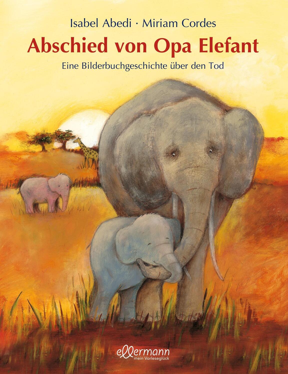Cover: 9783770742929 | Abschied von Opa Elefant | Eine Bilderbuchgeschichte über den Tod