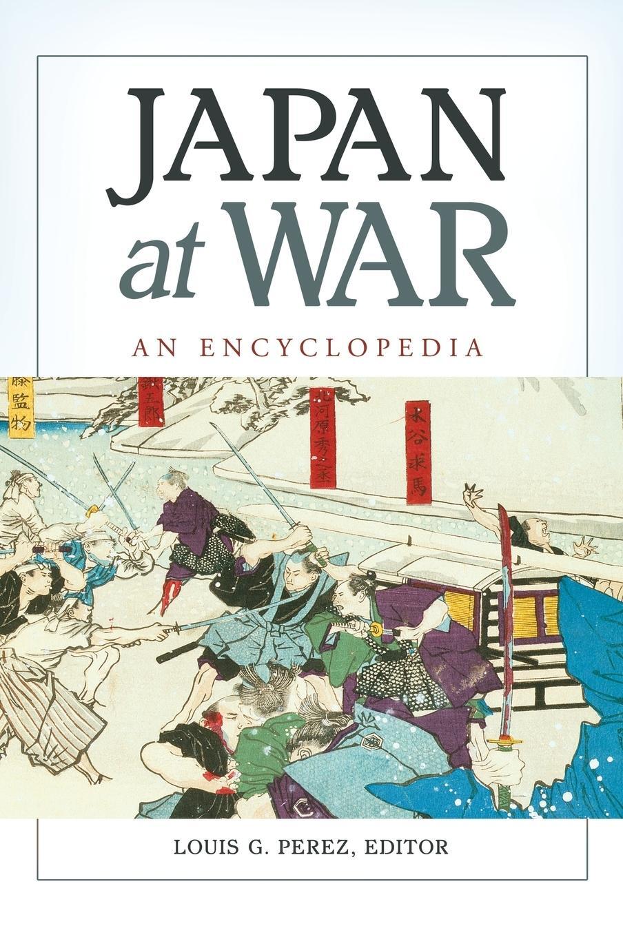 Cover: 9781598847413 | Japan at War | An Encyclopedia | Louis Perez | Buch | Englisch | 2013