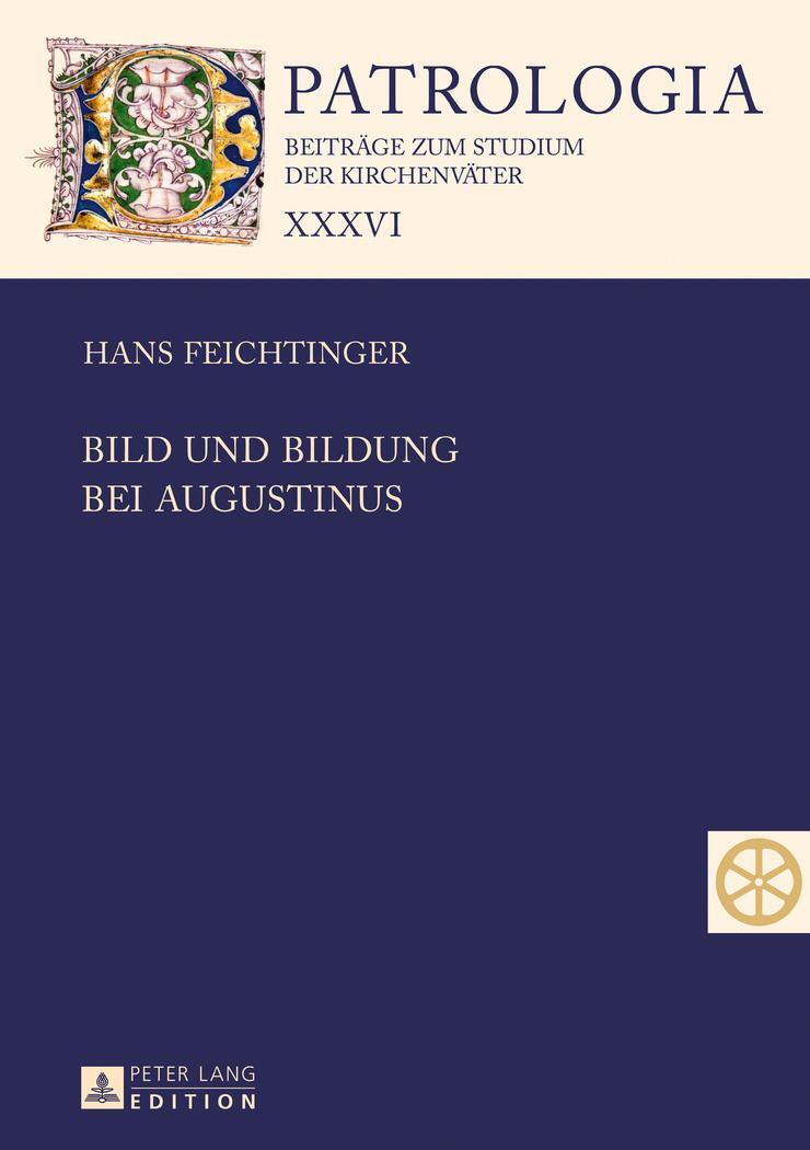 Cover: 9783631738580 | Bild und Bildung bei Augustinus | Hans Feichtinger | Buch | Deutsch