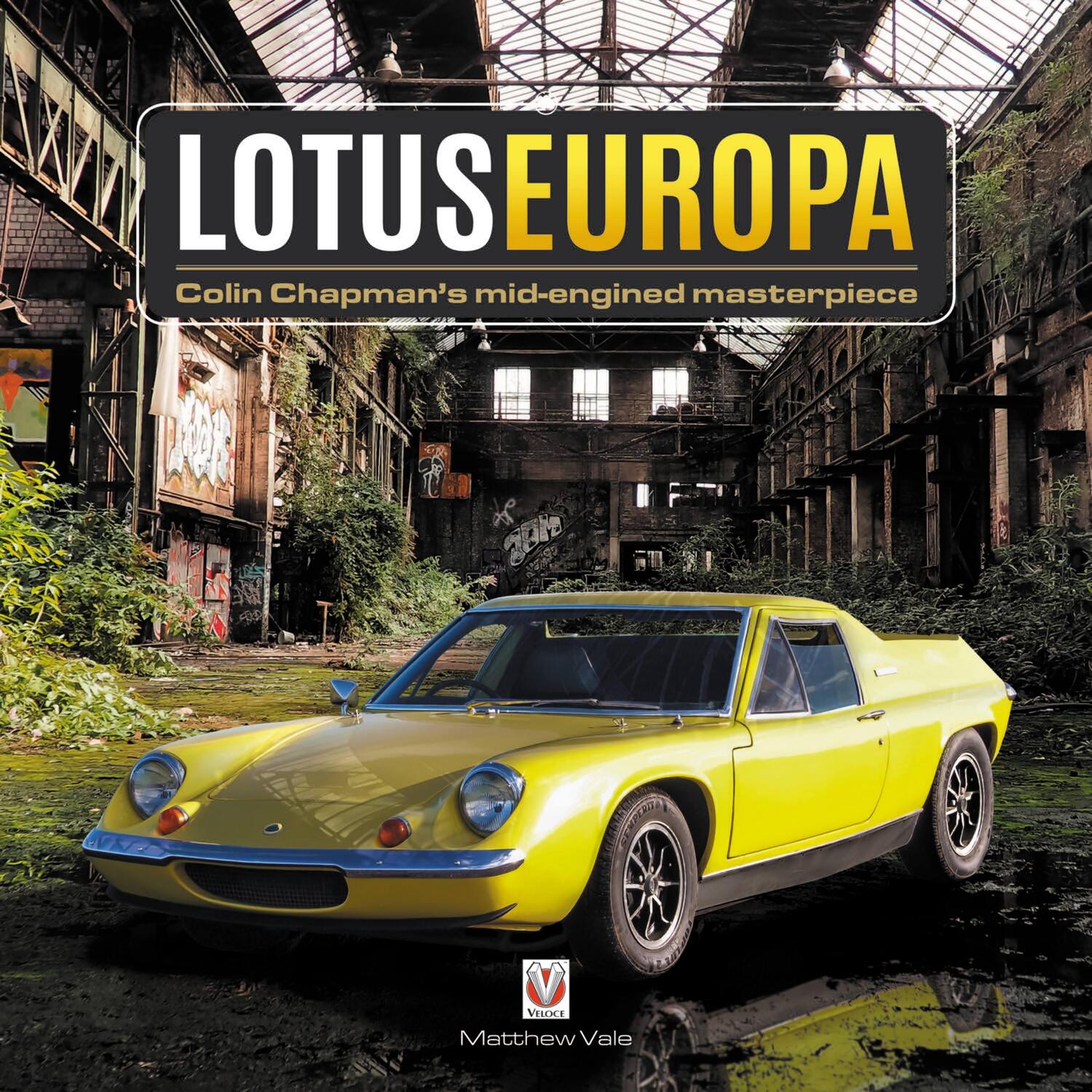 Cover: 9781787112841 | Lotus Europa - Colin Chapman's mid-engined masterpiece | Matthew Vale