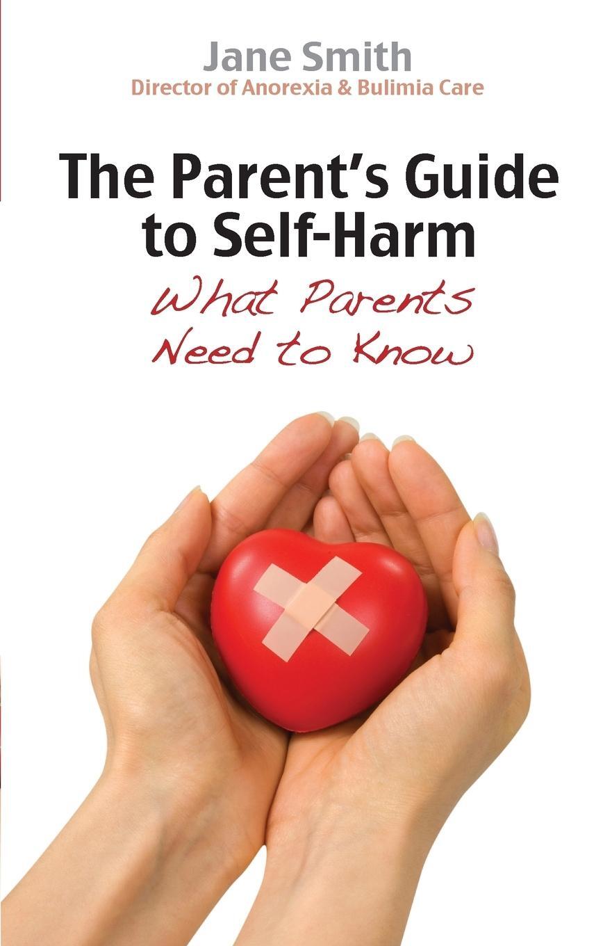 Cover: 9780745955704 | The Parent's Guide to Self Harm | What Parents Need to Know | Smith