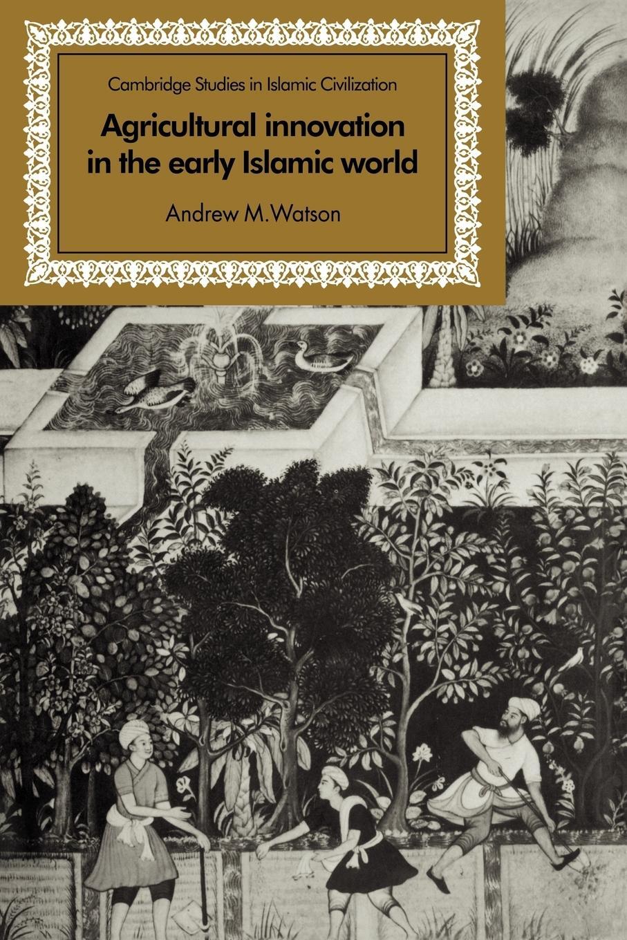 Cover: 9780521068833 | Agricultural Innovation in the Early Islamic World | Watson (u. a.)