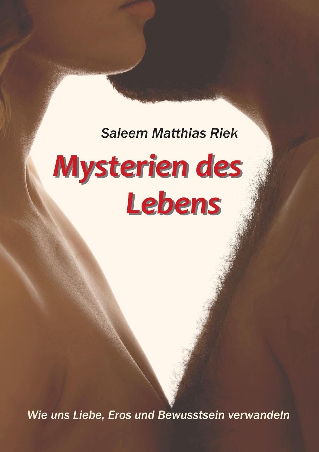 Cover: 9783741240065 | Mysterien des Lebens | Wie uns Liebe, Eros und Bewusstsein verwandeln